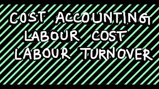 Cost Accounting  Employee Cost  Labour Turnover  CACMA Intermediate [upl. by Longo]