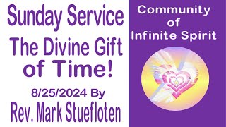 The Divine Gift of Time by Rev Mark Stuefloten 8252024 [upl. by Aztiram]