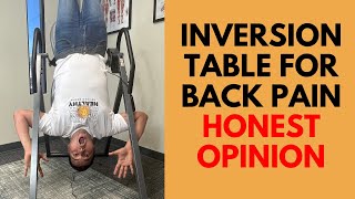 Is An Inversion Table Helpful For Back Pain  Honest Physical Therapist Review [upl. by Shelba]