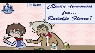 ¿Quién demonios fue Rodolfo Fierro  Leonardo Trento  Bully Magnets  Historia Documental [upl. by Culley]