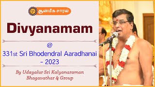 Divyanamam by Udayalur Sri Kalyanaraman Bhagavathar  331st Sri Bhodendral Aaradhanai  2023 [upl. by Manning]