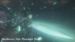 Bloodborne  Holy Moonlight Sword Move Set Showcase [upl. by Sucy]