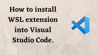 How to install WSL extension into Visual Studio Code [upl. by Ojela350]