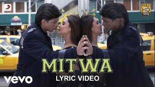 Mitwa Lyric  KANKShahrukh KhanRani MukherjeeShafqat Amanat AliShankar Mahadevan [upl. by Daisi205]