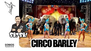 Circo Barley reportaje especialpor Farid el si si [upl. by Mikahs]