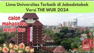 Lima Universitas Terbaik di Jabodetabek Versi THE WUR 2024 Binus Ungguli IPB University [upl. by Anihpesoj]