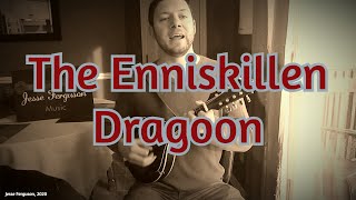 The Enniskillen Dragoon [upl. by Eisac]