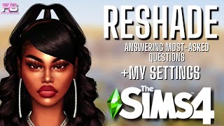 Answering Your Reshade Questions  My Reshade Settings  Sims 4 Reshade [upl. by Bunker333]