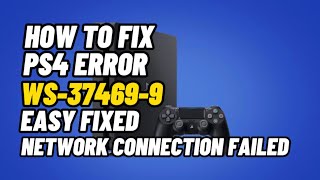 How TO Fix PS4 Error Code WS374699 Network Connection Error Fixed [upl. by Eigna168]