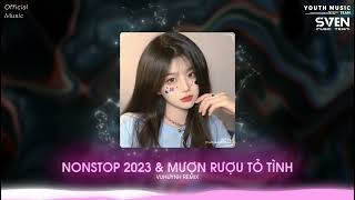 Mượn Rượu Tỏ Tình Remix  VuHuynh Remix  Nhạc Trẻ Remix TikTok TikTok 2023 [upl. by Onairotciv]