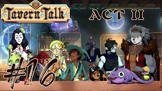 The lost familiars Act 2 Starlight Sonata  First Playthrough  Tavern Talk 16 [upl. by Ahseiuqal]