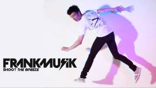 Frankmusik  Shoot The Breeze HD [upl. by Prem349]