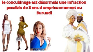 INTERDICTION DU CONCUBINAGE ET 2iem FEMME AU BURUNDI PASSIBLE DE 3 ANS DEMPRISONNEMENT [upl. by Rhoades943]