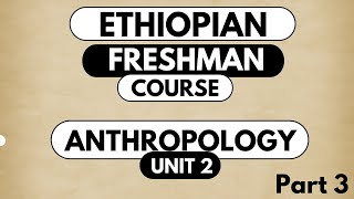 Anthropology Unit 2 Part 3 [upl. by Nauqed158]