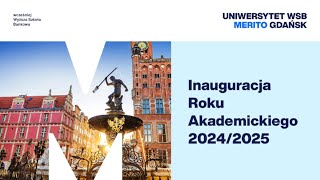 Inauguracja roku akademickiego 20242025 na Uniwersytecie WSB Merito w Gdańsku [upl. by Polly]