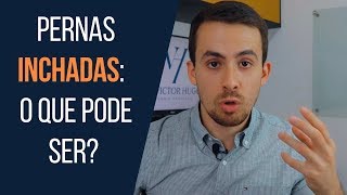 Pernas Inchadas O Que Pode Ser [upl. by Kirred56]