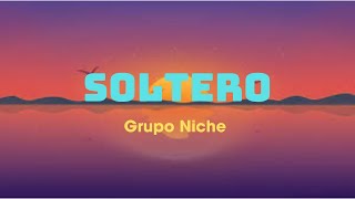 Grupo Niche  Soltero LetraLyrics [upl. by Neelrac894]