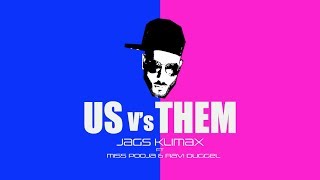 Us Vs Them  JAGS KLIMAX ft MISS POOJA amp RAVI DUGGEL [upl. by Trauts354]