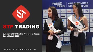 STPTRADING Summary of STP Trading Presence at Forex Expo Dubai 2023 [upl. by Kemeny108]