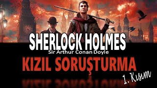 SHERLOCK HOLMES  KIZIL SORUŞTURMA 1 Kısım SESLİ KİTAP [upl. by Analle]