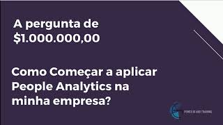 Introdução a People Analytics Aula 11 Etapas para aplicação comece pelo simples [upl. by Harim]