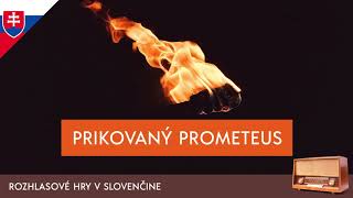 Aischylos  Prikovaný Prometeus rozhlasová hra  1975  slovensky [upl. by Lyrradal]