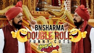 BN Sharma  Double Role  Funny Cuts  Yaaran Da Katchup [upl. by Arait]