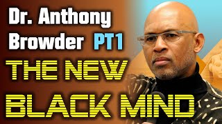 Dr Anthony Browder PART 1 THE NEW BLACK MIND [upl. by Atteoj]