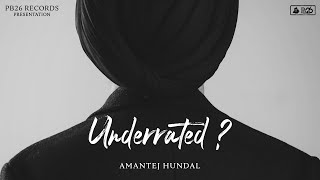 UNDERRATED  Amantej Hundal  UnderratedAlbum  Official Audio  Latest Punjabi Songs 2021 [upl. by Yart276]