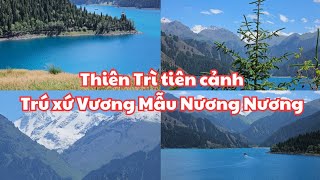 Trung Quốc Tân Cương tây vực ký 3 ĐẸP QUÁ tiên cảnh hồ Thiên Trì Trú xứ Vương Mẫu Nương Nương [upl. by Snook867]