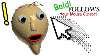 Baldi Follows Your Mouse Cursor [upl. by Ssilem]