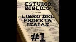 Libro del Profeta Isaías  Estudio bíblico Parte 1 [upl. by Nirat]