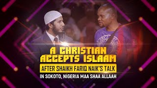 A Christian accepts Islam after Shaikh Fariq Naik’s talk in Sokoto Nigeria [upl. by Anirrehs]