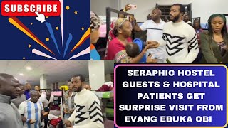 SERAPHIC HOSTEL GUESTS amp HOSPITAL GETS SURPRISE VISIT FROM EVANG EBUKA OBI [upl. by Sadira676]