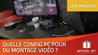 Maghla  Quelle config PC pour du montage vidéo  2019 [upl. by James]