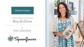 Spoonflower Talks Me Made May with Meg McElwee of Sew Liberated [upl. by Adnohral]