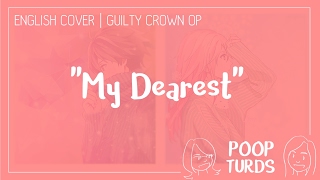 My Dearest  English Cover  Guilty Crown OP [upl. by Stoddard564]