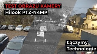 Kamera PTZN4MP HiLook by Hikvision  test dzieńnoc [upl. by Latnahs]