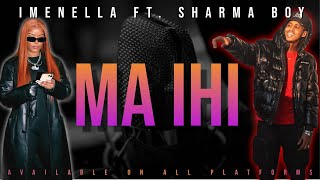 imenella ft Sharma Boy  Ma Ihi Official Music Video [upl. by Ecinnej]