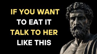 How HighValue Men Talk to Women Youll Conquer Her STOICISM [upl. by Melosa900]