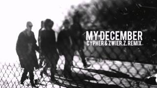 Linkin Park  My December Cypher amp zwieRZ Remix [upl. by Kapeed]