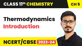 Thermodynamics  Introduction  Class 11 Chemistry Chapter 5 [upl. by Eelrehpotsirhc]