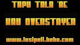 Tapu tala ae kau overstayer [upl. by Neelhtac423]