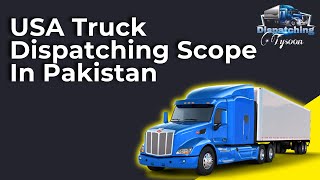 USA Truck Dispatching Scope In Pakistan  dispatchingtysoonofficial [upl. by Odla747]