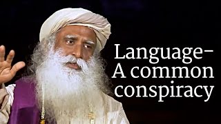 Language  A Common Conspiracy  Sadhguru [upl. by Cresida]