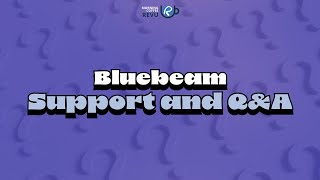 Bluebeam Support and QampA [upl. by Grounds]