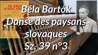 Béla Bartók Danse des paysans slovaques Sz 39 n°3 [upl. by Ahsilif496]