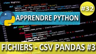 Apprendre Python  Les fichiers 3  Module CSV  Librairie Pandas [upl. by Irafat]