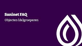 FAQ Saninet  Objecten groeperen [upl. by Premer]