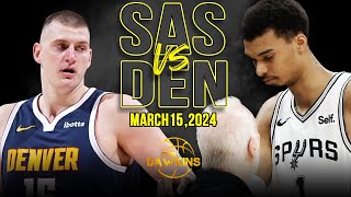 San Antonio Spurs vs Denver Nuggets Full Game Highlights  March 15 2024  FreeDawkins [upl. by Hollister]